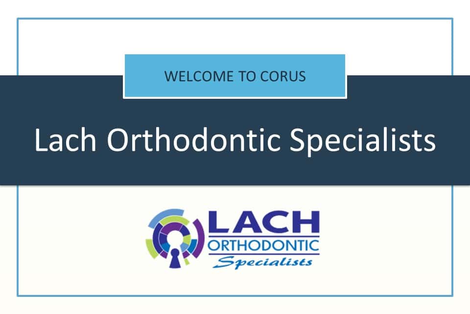 Corus Welcomes Lach Orthodontic Specialists